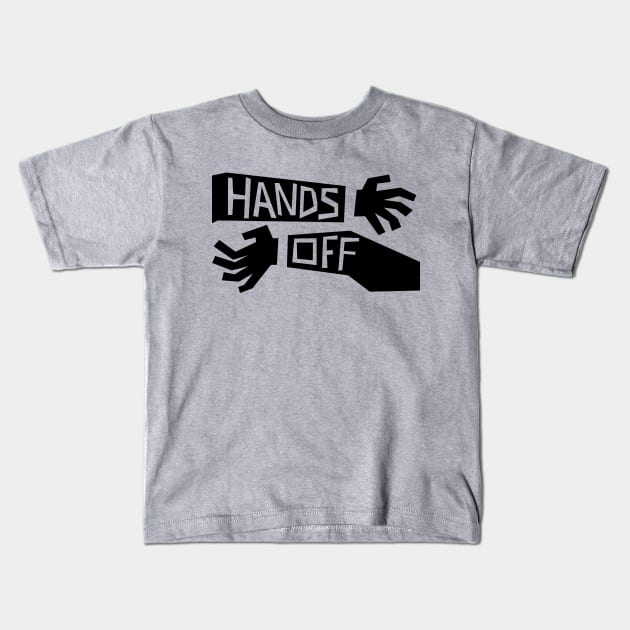 Hands Off! (no purple) Kids T-Shirt by DeepCut